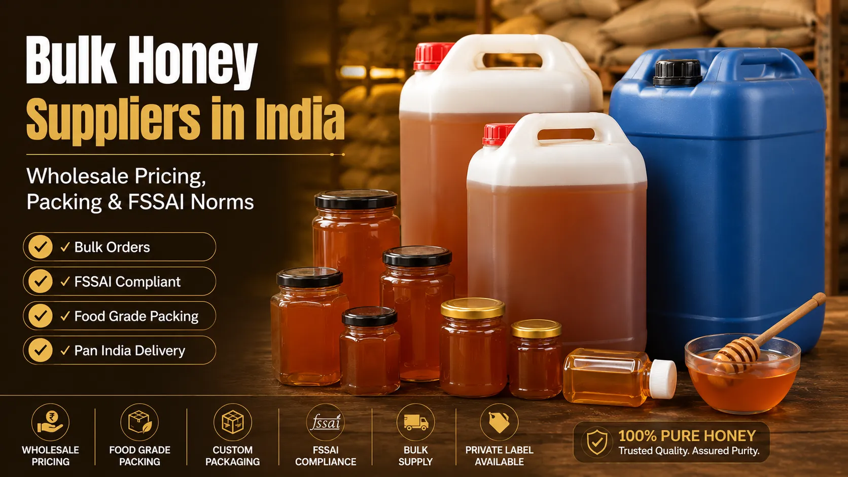 Bulk honey suppliers in India offering wholesale honey in food-grade containers and jars with FSSAI-compliant packaging, custom packing, private labeling, and pan-India bulk supply.
