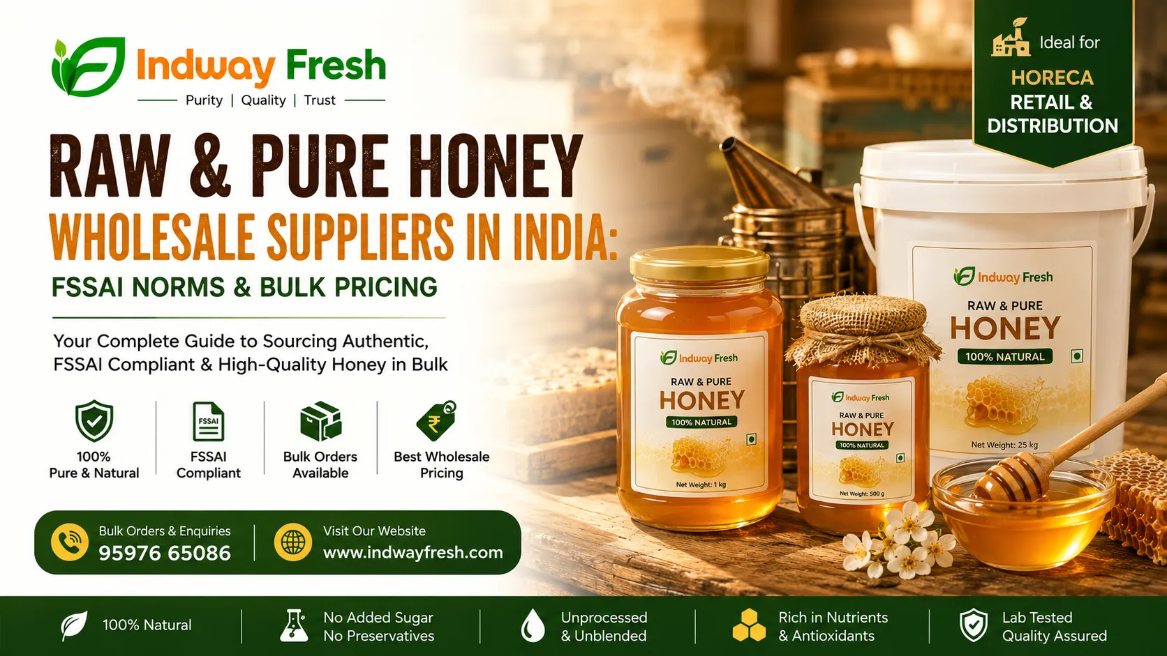 Raw and pure honey wholesale suppliers in India by Indway Fresh with FSSAI compliant bulk honey packaging for wholesale, retail and HORECA businesses.